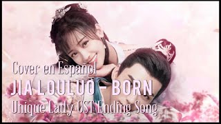 OST | Born 生世 - Jia Louluo 迦楼罗 | Unique Lady Ending Song 绝世千金 || Cover en Español