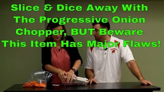 Slice & Dice Away With The Progressive Onion Chopper, BUT Beware This Item Has Major Flaws!