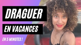 Séduction En Vacances Les Meilleures Astuces Pour Célibataires