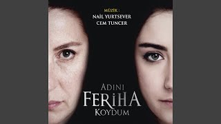 Adını Feriha Koydum (Dramatik Tema)