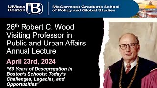 26th Robert C. Wood Visiting Professor in Public and Urban Affairs Annual Lecture: April 23, 2024