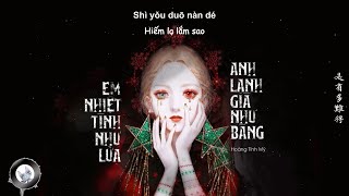 [Vietsub] Em Nhiệt Tình Như Lửa, Anh Lạnh Giá Như Băng - Hoàng Tĩnh Mỹ | 我熱情如火，你冰凍成河 - 黃靜美