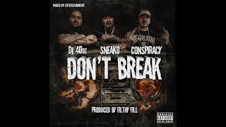 Sneako x Conspiracy x Dj40oz - Don't Break (Official Audio)