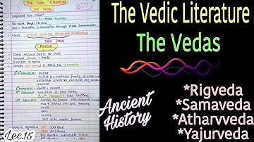 The Vedic Literature--The Vedas  || Ancient History || Lec.15 || handwritten notes || An Aspirant !