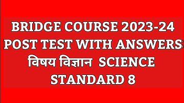 STANDARD 8/SCIENCE /POST TEST/BRIDGE COURSE/इयत्ता आठवी/विज्ञान/सेतू अभ्यास/उत्तर चाचणी