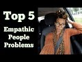 Top 5 des problmes des personnes empathiques