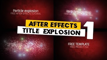 After Effects 2022 Tutorial : Cinematic Title Explosion By CC Particle World