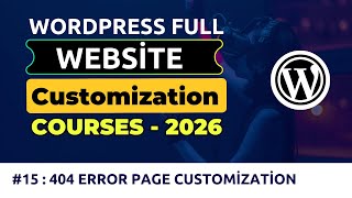 WordPress Full Customization Theme Development | 404 Error Page Customization #15