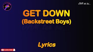GET DOWN by Backstreet Boys (Lyrics)