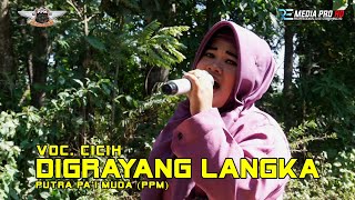 VOC. CICIH - DIGRAYANG LANGKA | SINGA DANGDUT PUTRA PA