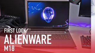 CES 2023: Hands-On With the Alienware m18, an 18-Inch Next-Gen Powerhouse