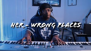 H.E.R - Wrong Places || Piano Session