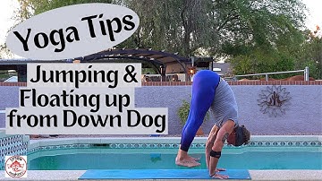 Yoga TIPS:  "Floating" up from Down Dog