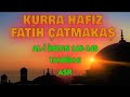 KURRA HAFIZ Fatih ÇATMAKAŞ HOCAMIZDAN MUHTEŞEM AŞR-I ŞERİF