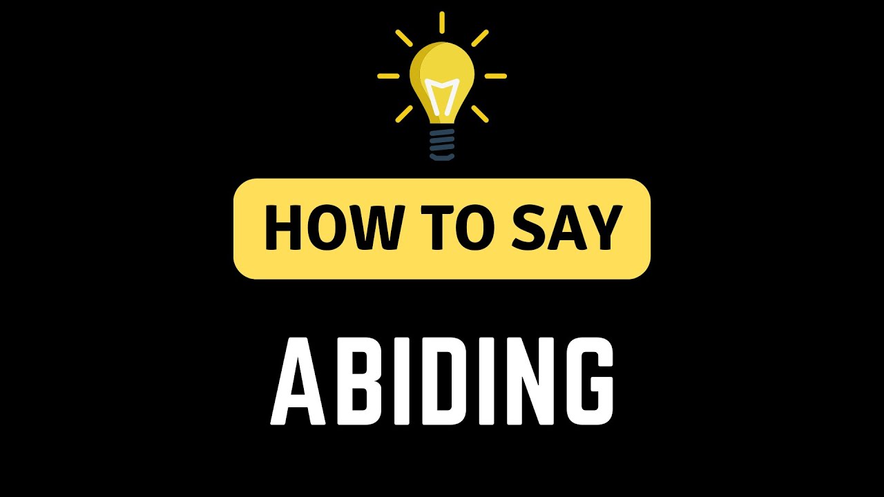 How To Say Abiding How To Pronounce The Word Abiding YouTube