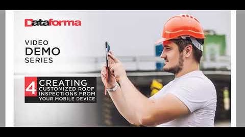 Dataforma Demo Series   Customized Roof Inspections