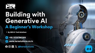 🚀 Building with Generative AI | Beginner’s Workshop on Generative AI, Gemini & ChatGPT (Session 4)