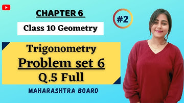 Class 10 Ch 6 Trigonometry | Geometry | Problem set 6 (Q.5 full) | MH board | Maths 2 | 2020-2021
