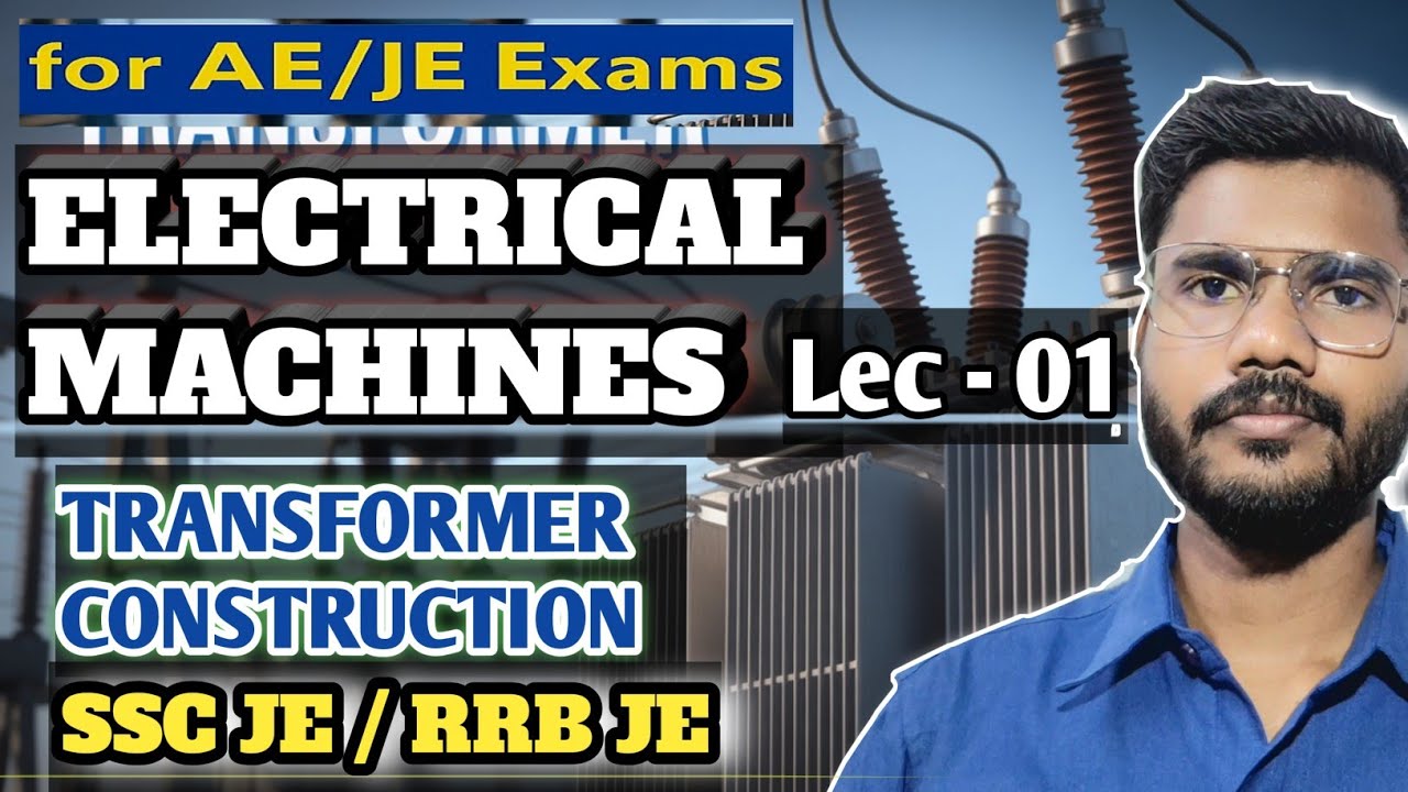 Electrical Machine 01 | Transformer Constructions |For SSC JE/RRB JE | EEniverse