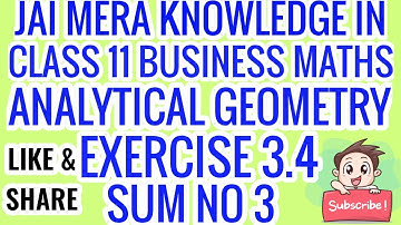 CLASS 11 BUSINESS MATHS ANALYTICAL GEOMETRY EXERCISE 3.4 SUM.NO.3 EXPLAINED IN TAMIL FOR EM STUDENTS
