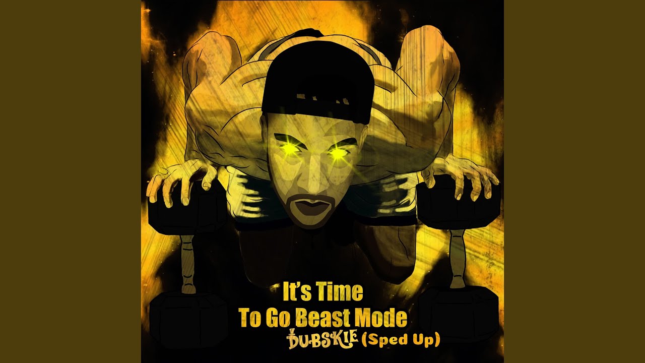 It's Time To Go Beast Mode (Sped Up)