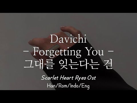 Davichi Forgetting You 그대를 잊는다는 건 Han Rom Indo Eng Lyrics Moon Lovers Scarlet Heart Ryeo