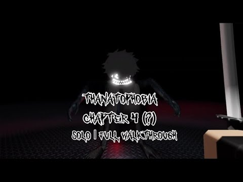 [ROBLOX] Thanatophobia | Chapter 4 (?) | SOLO | Full Walkthrough - YouTube