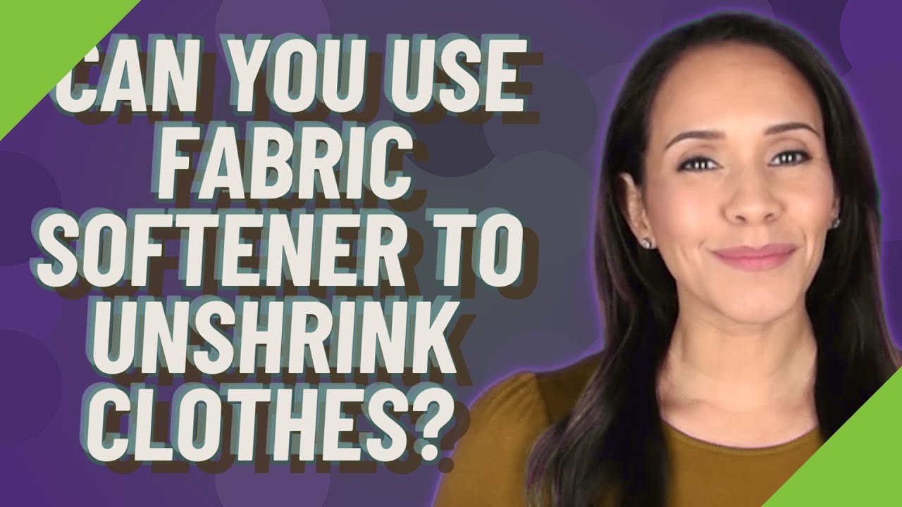 Can you use fabric softener to Unshrink clothes? - YouTube