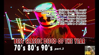 BEST CLASSIC DISCO OF THE YEAR 70's 80's 90's || part 3