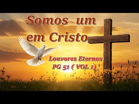 Somos um em Cristo - Louvores Eternos PG 51 ( VOL 1)