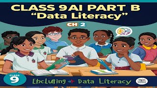 CLASS 9 AI PART B UNIT 2 "DATA LITERACY" (code 417)