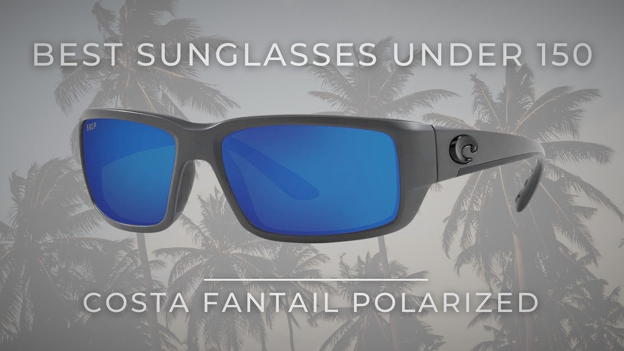 Best Sunglasses Under 150 Costa Fantail Polarized YouTube