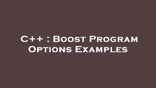C++ : Boost Program Options Examples