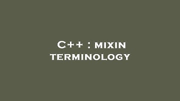 C++ : mixin terminology