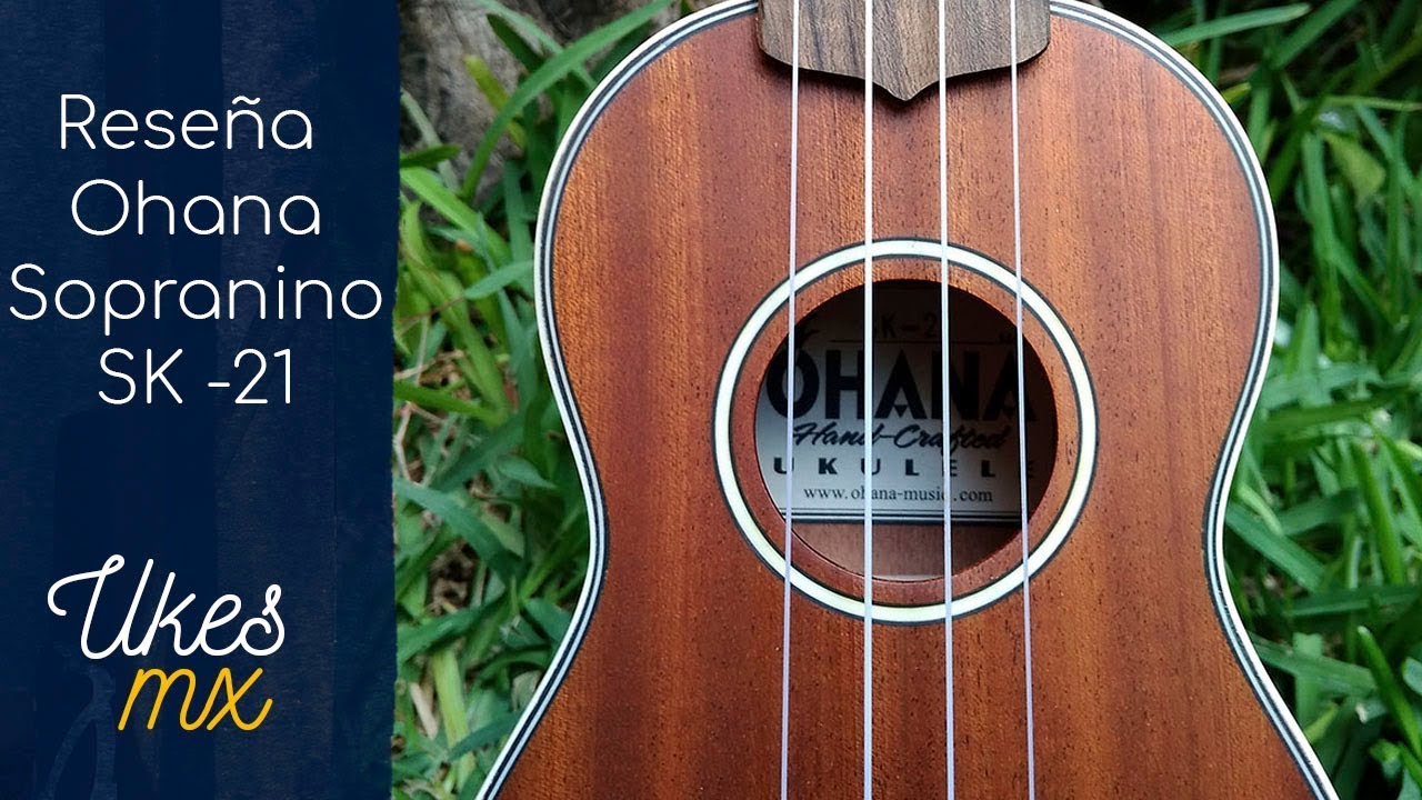 Reseña del Ukulele Sopranino Ohana SK-21 - YouTube