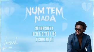 Download Lagu LOMERH - Num Tem Nada (Lyric Video) MP3 Download Lagu LOMERH - Num Tem Nada (Lyric Video) MP3