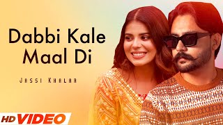 Dabbi Kale Maal di | Full Video | Jassi Khalar | Romeoz | Tr King Music Latest New Punjabi Song 2022