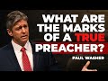 The marks of a true preacher  paul washer