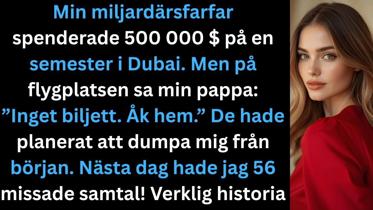 Min miljardärsfarfar spenderade 500 000 dollar på Dubai, men pappa sa: 