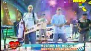 nestor en bloque - quieres ser mi amante