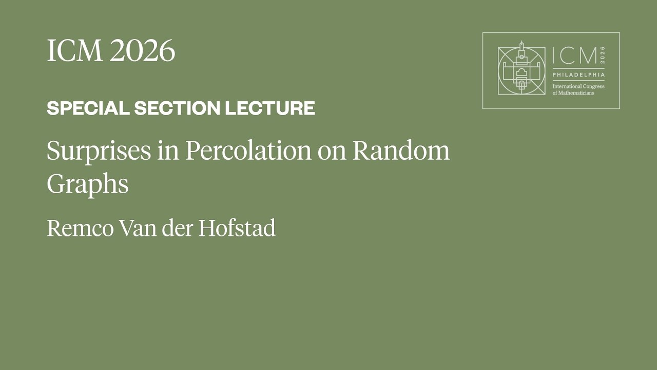 ICM 2026 Special Section Lecture - Remco Van der Hofstad