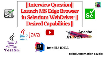🔥 Launch Microsoft Edge Browser in Selenium | Using EdgeOptions & Capabilities | Step-by-Step Guide🔥