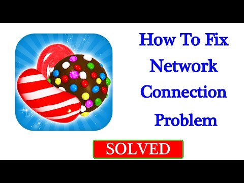 Candy Crush Saga Network Connection Problem Android Mobile - Fix Candy Crush Saga No Internet Error