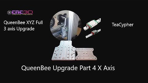 QueenBee Upgrade Part 4 X Axis