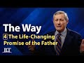 Beyond today  the way part 4  the lifechanging promise of the father