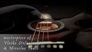 Vlatko Stefanovski & Miroslav Tadic - Uci Me Majko Karaj Me (acoustic) chords