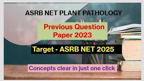 Previous Year Paper 2023 | Exam Strategy 2025 | ASRB NET PLANT PATHOLOGY 2025