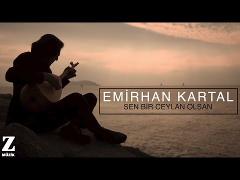 Emirhan Kartal - Sen Bir Ceylan Olsan I Official Music Video © 2017 Z Müzik