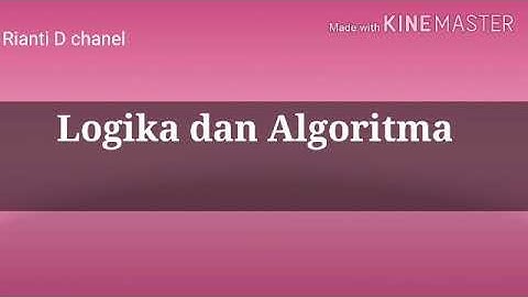 [SIMDIG] LOGIKA DAN ALGORITMA     [PART 1]