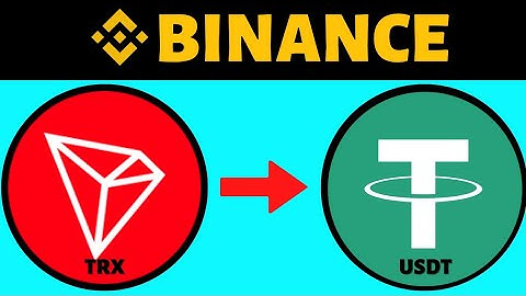 How To Convert TRX To USDT on Binance